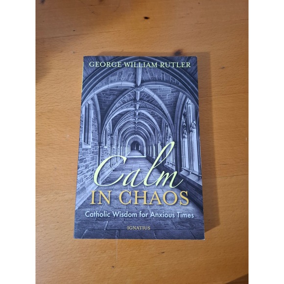 Other - Calm in Chaos: Catholic Wisdom for Anxious Times - Christian Nonfiction - Q7